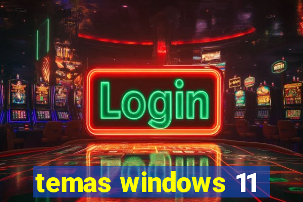 temas windows 11